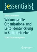 Cover: Wirkungsvolle Organisations- und Leitbildentwicklung in Kulturbetrieben - Springer VS