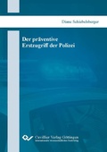 Bild: Der pr&auml;ventive Erstzugriff der Polizei - Cuvillier Verlag