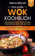 Cover: Das gro&szlig;e Wok Kochbuch - 205 leckere Wok Rezepte - XinXii