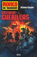 Cover: Ronco - Die Tageb&uuml;cher 18: Missouri-Guerillas - Blitz Verlag