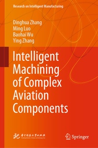 Enlarge image Cover: Intelligent Machining of Complex Aviation Components - Springer