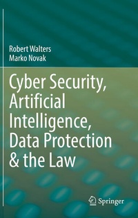 Enlarge image Cover: Cyber Security, Artificial Intelligence, Data Protection & the Law - Springer