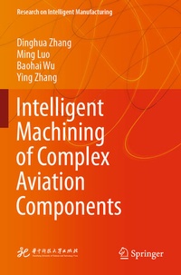 Enlarge image Cover: Intelligent Machining of Complex Aviation Components - Springer