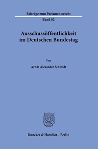Abbildung von: Ausschussöffentlichkeit im Deutschen Bundestag. - Duncker & Humblot
