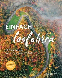 Abbildung von: HOLIDAY Reisebuch: Einfach losfahren. 30 Traumstraßen vor der Haustür entdecken - Merian / Holiday