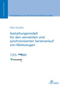 Cover: Gestaltungsmodell f&uuml;r den vernetzten und synchronisierten Serienanlauf von Werkzeugen - Apprimus Verlag