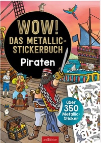 Enlarge image Cover: WOW! Das Metallic-Stickerbuch - Piraten - arsEdition