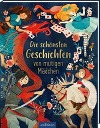 Abbildung von: Die schönsten Geschichten von mutigen Mädchen - arsEdition