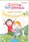 Cover: Ziemlich beste Schwestern - Spaghetti mit Konfetti (Ziemlich beste Schwestern 7) - arsEdition