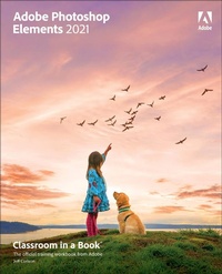 Abbildung von: Adobe Photoshop Elements 2021 Classroom in a Book - Addison Wesley