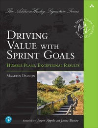 Abbildung von: Driving Value with Sprint Goals: Humble Plans, Exceptional Results - Addison Wesley