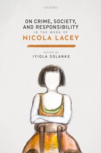 Abbildung von: On Crime, Society, and Responsibility in the work of Nicola Lacey - OUP eBook