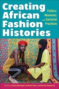 Cover: Creating African Fashion Histories - Indiana University Press