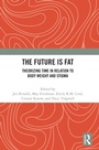 Cover: The Future Is Fat - Routledge