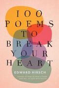 Cover: 100 Poems to Break Your Heart - Mariner Books