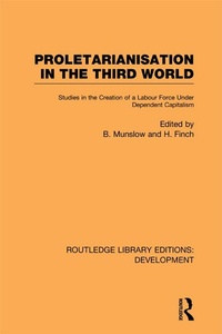 Enlarge image Cover: Proletarianisation in the Third World - Routledge