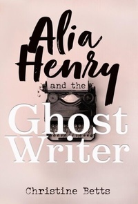Abbildung von: Alia Henry and the Ghost Writer - Time Step Press