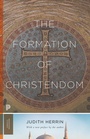 Cover: The Formation of Christendom - Princeton University Press