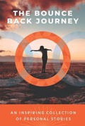Cover: The Bounce Back Journey - Discover Your Bounce Publishing