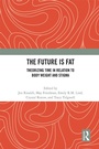 Cover: The Future Is Fat - Routledge