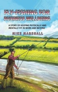 Cover: Fly-Fishing For Business Wellbeing - Austin Macauley Publishers