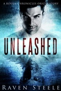Cover: Unleashed (Rouen Chronicles, #0) - Rouen Chronicles
