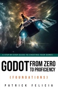 Cover: Godot from Zero to Proficiency (Foundations) - Godot from Zero to Proficiency