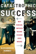 Cover: Catastrophic Success - Cornell University Press