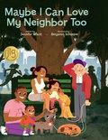 Cover: Maybe I Can Love My Neighbor Too - Beaming Books