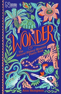 Abbildung von: Wonder: The Natural History Museum Poetry Book - Macmillan Children's Books