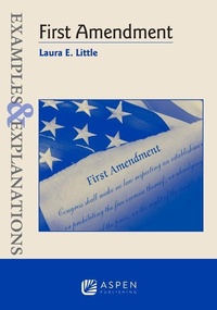 Enlarge image Cover: Examples & Explanations for First Amendment - Aspen Publishing