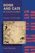 Cover: Dogs and Cats in South Korea - Purdue University Press
