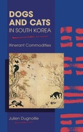 Cover: Dogs and Cats in South Korea - Purdue University Press