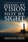 Cover: Seeing By Vision Not By Sight - Aviva Publishing