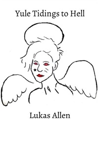 Abbildung von: Yule Tidings to Hell - Lukas Allen