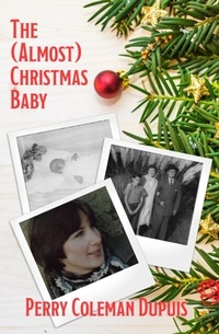 Abbildung von: The (Almost) Christmas Baby - Perry Dupuis