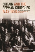 Cover: Britain and the German Churches, 1945-1950 - Boydell & Brewer