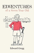 Cover: Edventures of a Seven Year Old - SilverWood Books Ltd