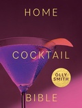 Cover: Home Cocktail Bible - Quadrille Publishing Ltd