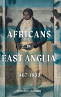 Cover: Africans in East Anglia, 1467-1833 - Boydell Press