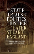 Cover: The State Trials and the Politics of Justice in Later Stuart England - Boydell Press