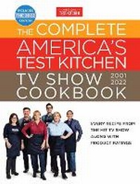 Enlarge image Cover: The Complete America's Test Kitchen TV Show Cookbook 2001-2022 - America's Test Kitchen