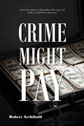 Cover: Crime Might Pay - Blue Fortune Enterprises LLC
