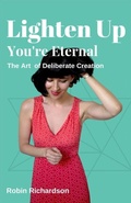 Cover: Lighten Up, You're Eternal - Robin Richardson
