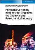 Cover: Polymeric Corrosion Inhibitors for Greening the Chemical and Petrochemical Industry - Wiley-VCH