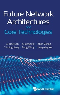 Abbildung von: Future Network Architectures and Core Technologies - World Scientific Publishing Co Pte Ltd