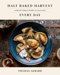 Abbildung von: Half Baked Harvest Every Day - Clarkson Potter
