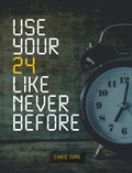 Cover: Use Your 24 Like Never Before - Write And Recite