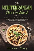 Bild: The Mediterranean Diet Cookbook: A Delicious Collection Easy, Quick and Affordable Recipes to Help Reset Your Metabolism and Improve Your Eating Habits for a Healthy Lifestyle - Eleanor Macy