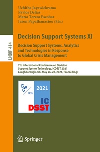 Abbildung von: Decision Support Systems XI: Decision Support Systems, Analytics and Technologies in Response to Global Crisis Management - Springer